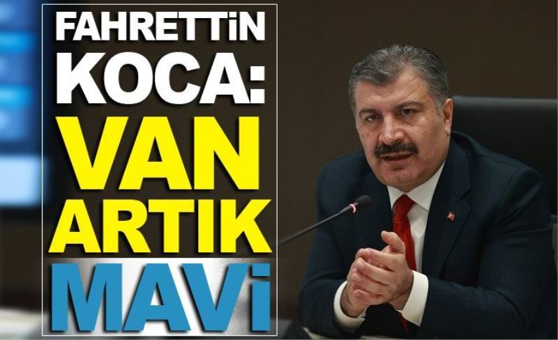 Fahrettin Koca: Van artık mavi