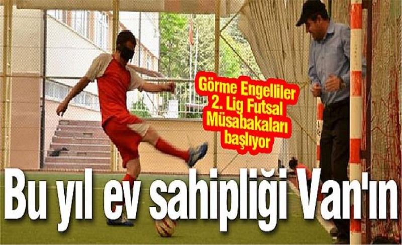 Görme Engelliler 2. Lig Futsal Müsabakaları başlıyor