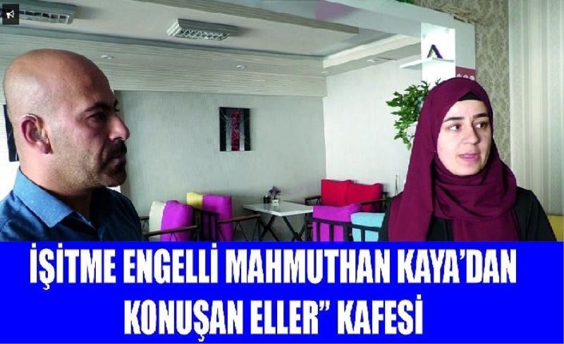 İşitme engelli Mahmuthan Kaya’dan “Konuşan Eller” kafesi