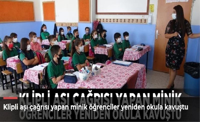 Klipli aşı çağrısı yapan minik öğrenciler yeniden okula kavuştu