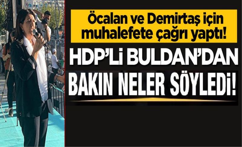 Öcalan ve Demirtaş için muhalefete çağrı yaptı!