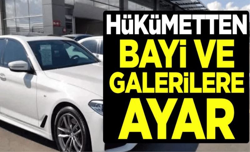 Ticaret Bakanı Mehmet Muş'tan bayi ve galerilere ayar