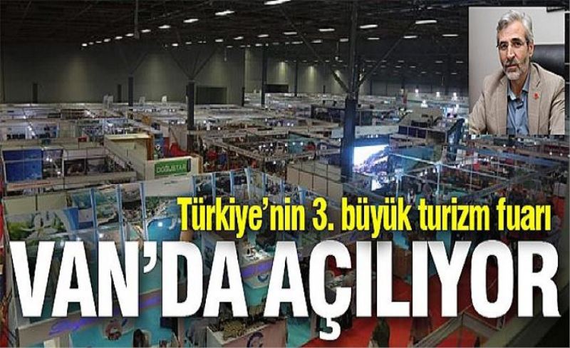 Türkiye’nin 3. büyük turizm fuarı Van’da açılıyor