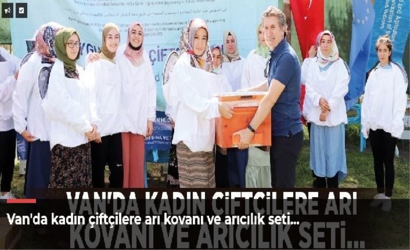 Van'da kadın çiftçilere arı kovanı ve arıcılık seti…