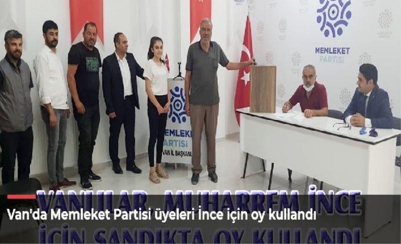 Van'da Memleket Partisi üyeleri İnce için oy kullandı