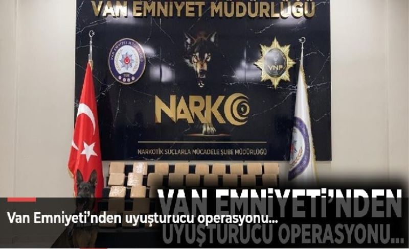 Van Emniyeti’nden uyuşturucu operasyonu…