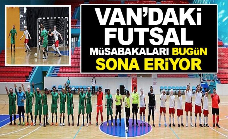 Van’daki Futsal Müsabakaları bugün sona eriyor