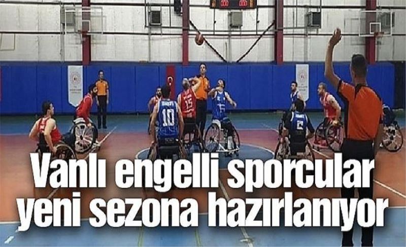 Vanlı engelli sporcular yeni sezona hazırlanıyor