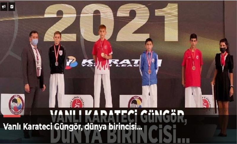 Vanlı Karateci Güngör, dünya birincisi…