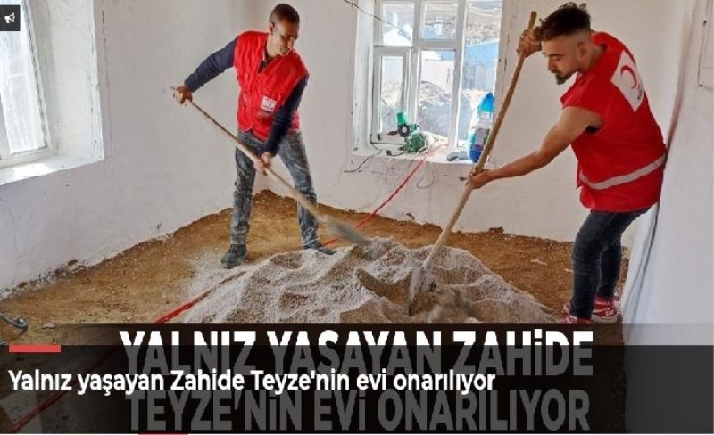 Yalnız yaşayan Zahide Teyze'nin evi onarılıyor