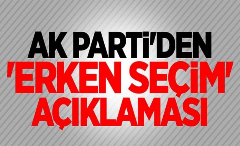 AK Parti'den 'erken seçim' açıklaması Van'ın adı nasıl geçiyor?