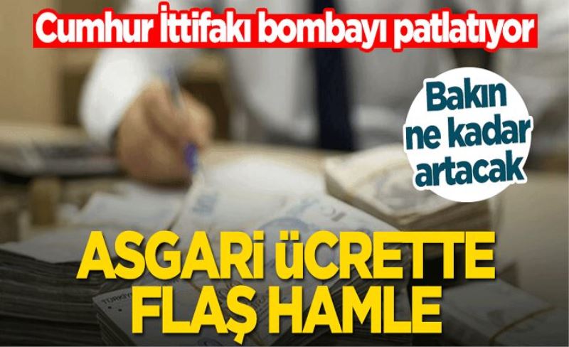 Asgari ücrette flaş karar! Bakın ne kadar artacak… Cumhur İttifakı bombayı patlatıyor