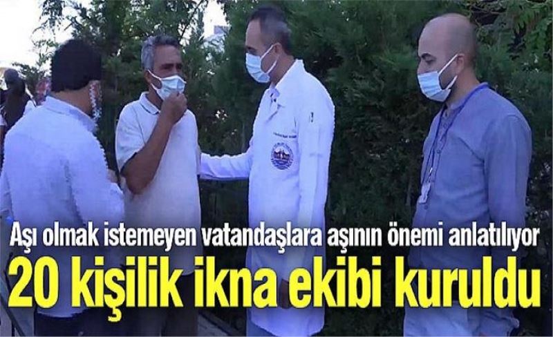 Aşı olmak istemeyen vatandaşlara aşının önemi anlatılıyor