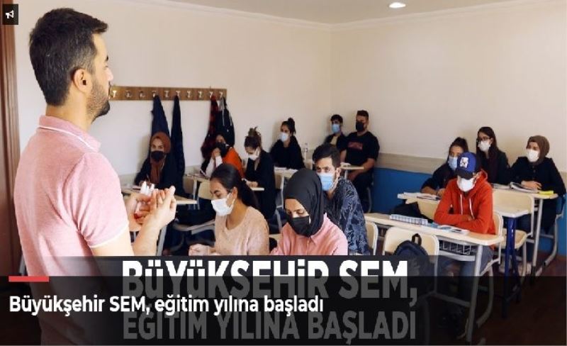 Büyükşehir SEM, eğitim yılına başladı