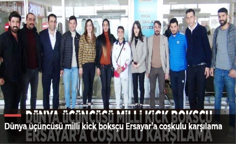 Dünya üçüncüsü milli kick boksçu Ersayar’a coşkulu karşılama