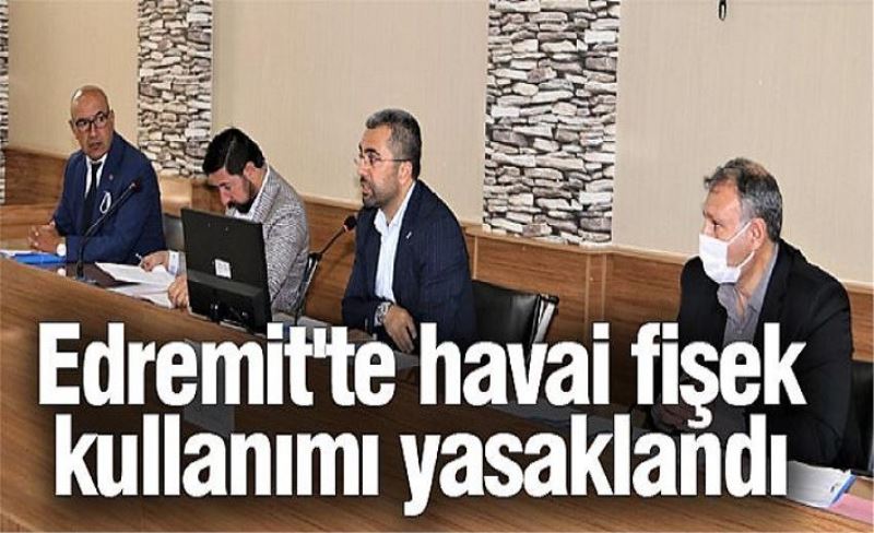 Edremit'te havai fişek kullanımı yasaklandı