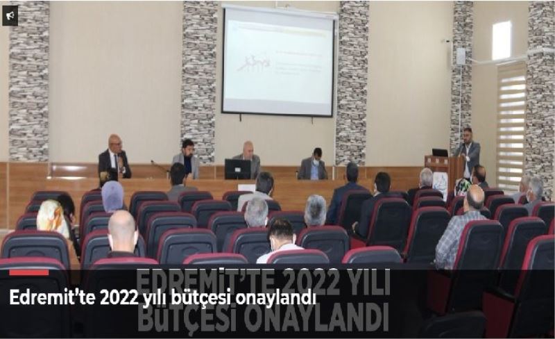 Edremit’te 2022 yılı bütçesi onaylandı