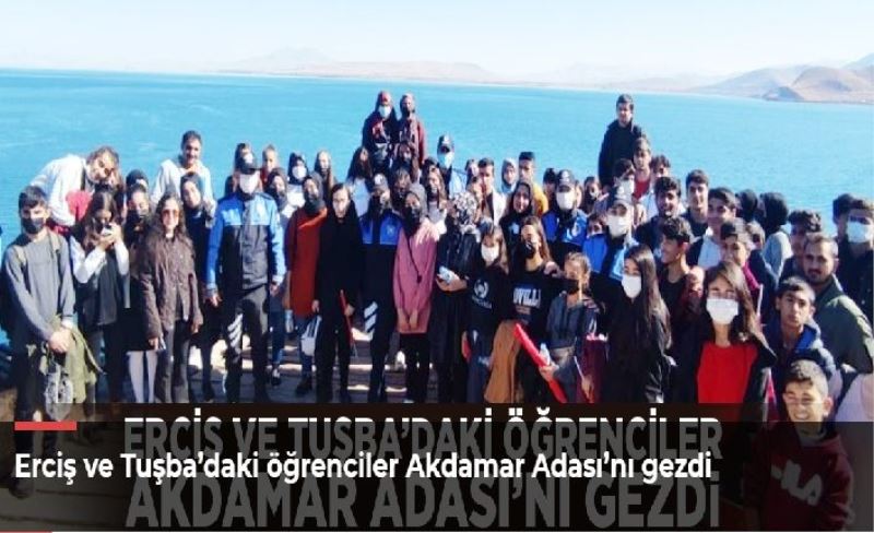 Erciş ve Tuşba’daki öğrenciler Akdamar Adası’nı gezdi
