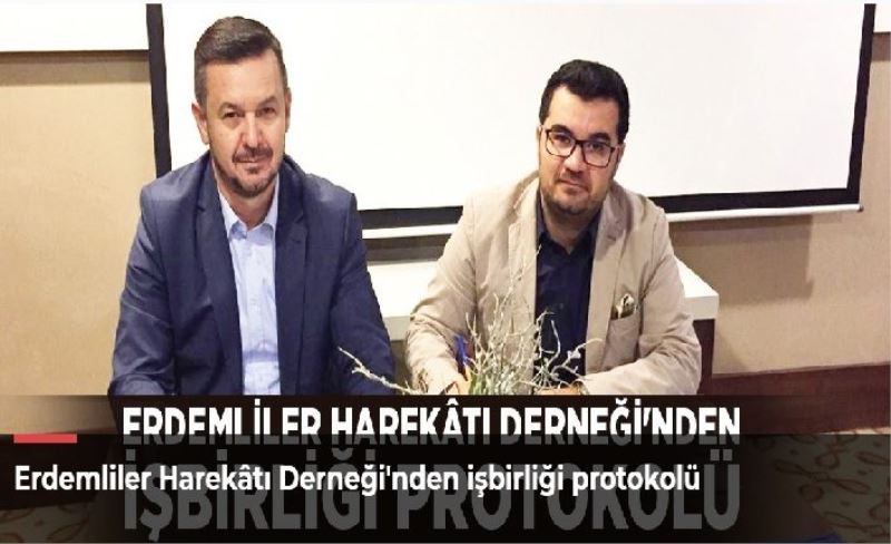 Erdemliler Harekâtı Derneği'nden işbirliği protokolü