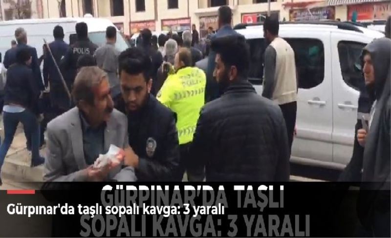 Gürpınar'da taşlı sopalı kavga: 3 yaralı