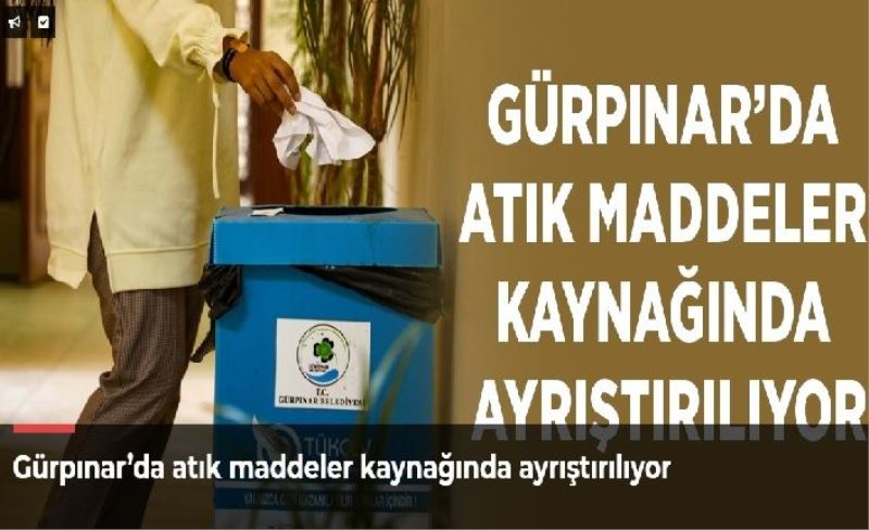 Gürpınar’da atık maddeler kaynağında ayrıştırılıyor