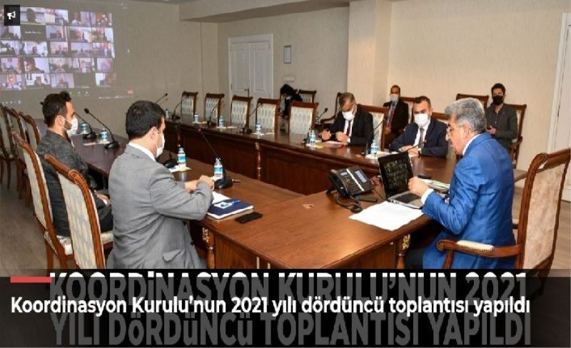 Koordinasyon Kurulu’nun 2021 yılı dördüncü toplantısı yapıldı