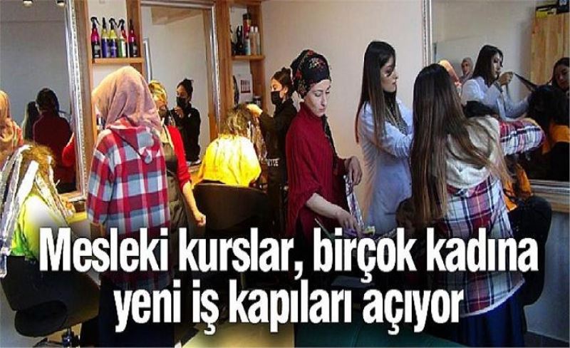 Mesleki kurslar, birçok kadına yeni iş kapıları açıyor