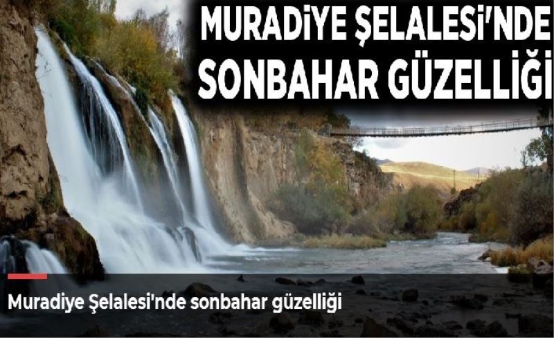 Muradiye Şelalesi'nde sonbahar güzelliği