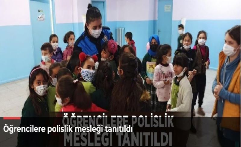 Öğrencilere polislik mesleği tanıtıldı