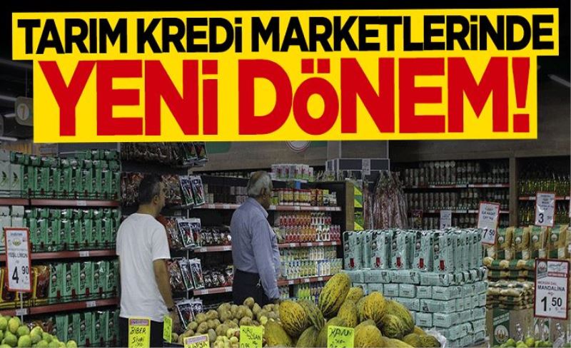 Tarım Kredi Marketlerinde yeni dönem