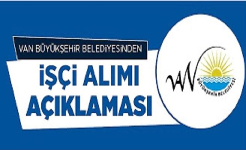 Van Büyükşehir Belediyesi mevsimlik 50  işçi personeli alacak
