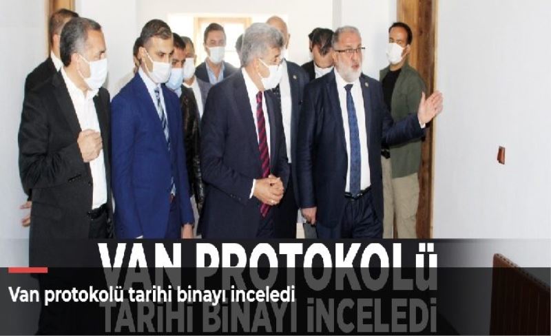 Van protokolü tarihi binayı inceledi