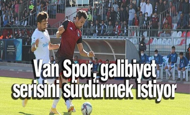 Van Spor, galibiyet serisini sürdürmek istiyor