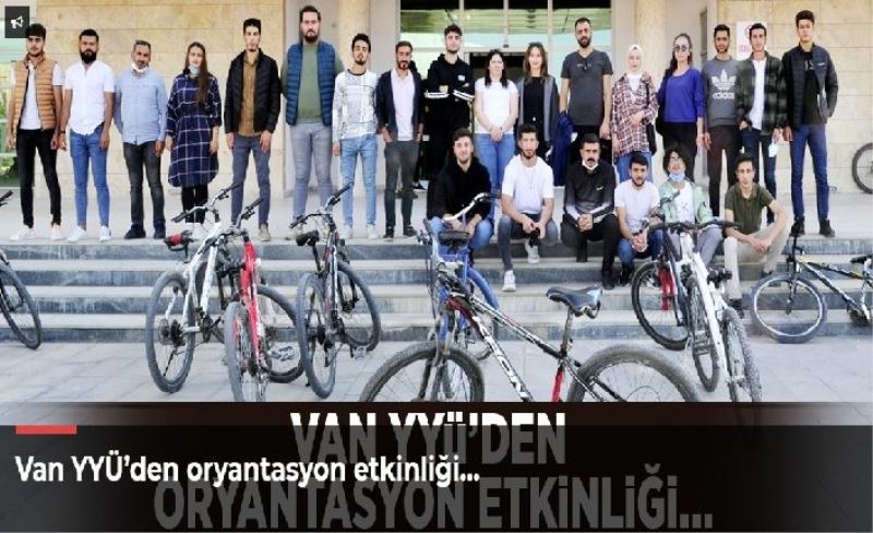 Van YYÜ’den oryantasyon etkinliği…