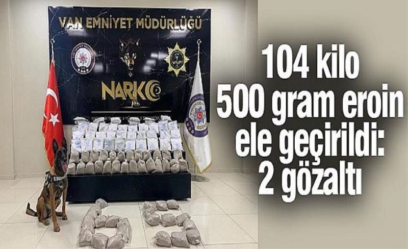Van’da 104 kilo 500 gram eroin ele geçirildi: 2 gözaltı