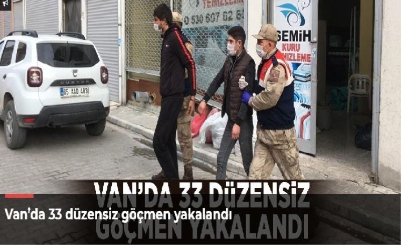 Van’da 33 düzensiz göçmen yakalandı