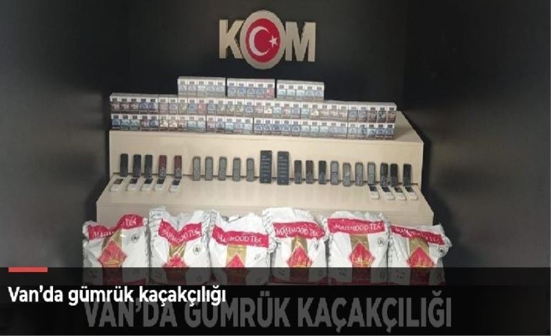 Van’da gümrük kaçakçılığı