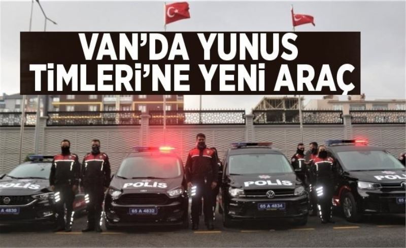 Van’da Yunus Timleri’ne yeni araç