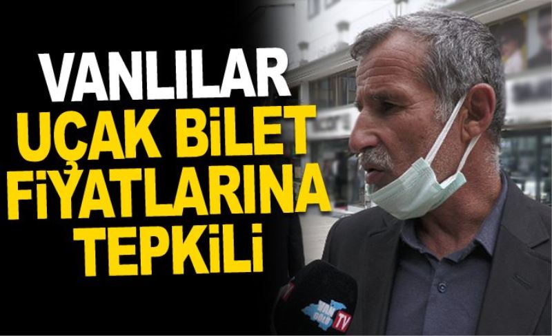 Vanlılar Uçak Bilet Fiyatlarına Tepkili