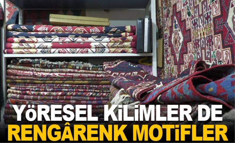 Yöresel kilimler de rengârenk motifler