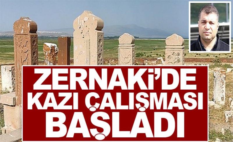 Zernaki’de kazı çalışması başladı