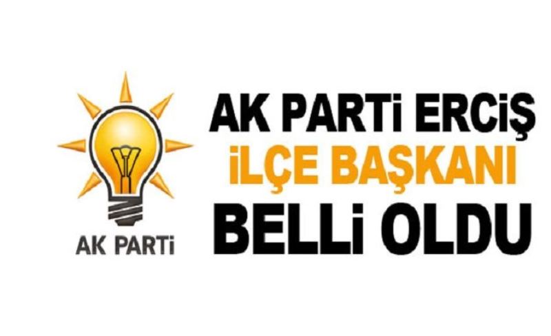 AK PARTİ ERCİŞ İLÇE BAŞKANI BELLİ OLDU