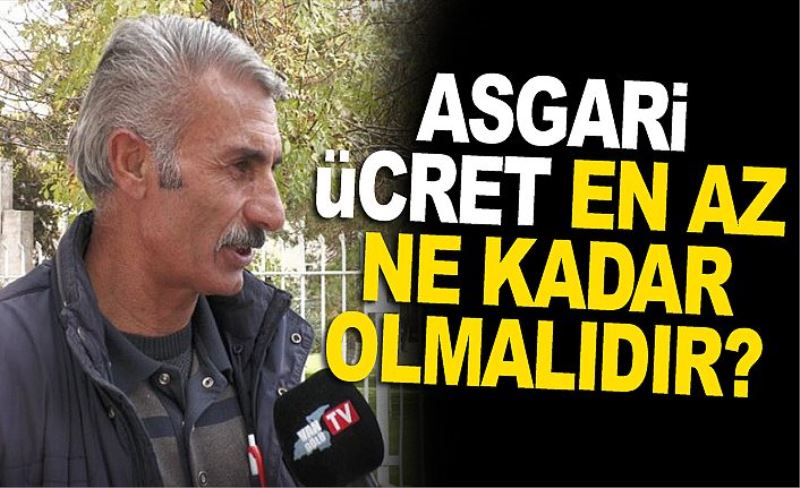 Asgari ücret en az ne kadar olmalıdır?