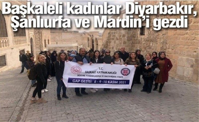 Başkaleli kadınlar Diyarbakır, Şanlıurfa ve Mardin’i gezdi