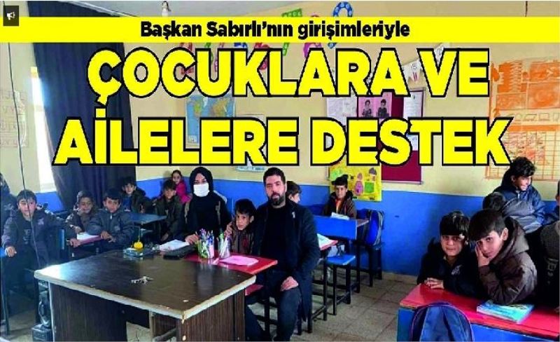 Başkan Sabırlı’nın girişimleriyle çocuklara ve ailelere destek