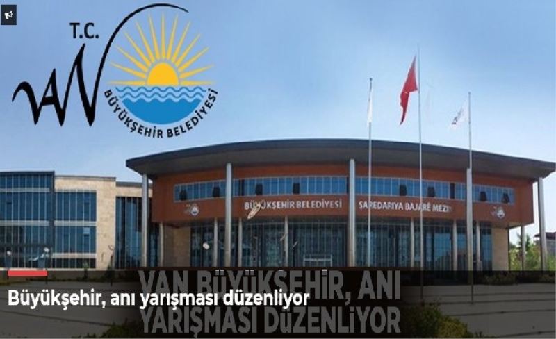 Büyükşehir, anı yarışması düzenliyor