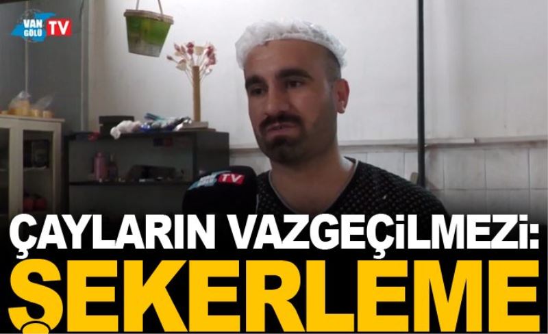 ÇAYLARIN VAZGEÇİLMEZİ: ŞEKERLEME