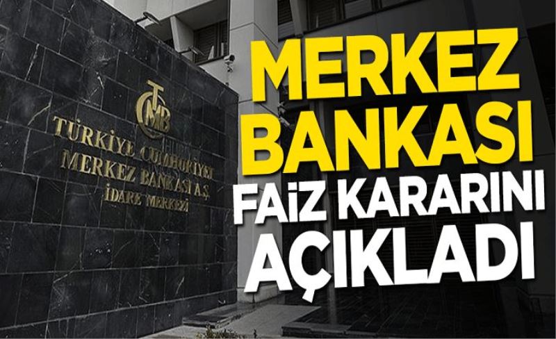 Merkez Bankası faiz kararını açıkladı