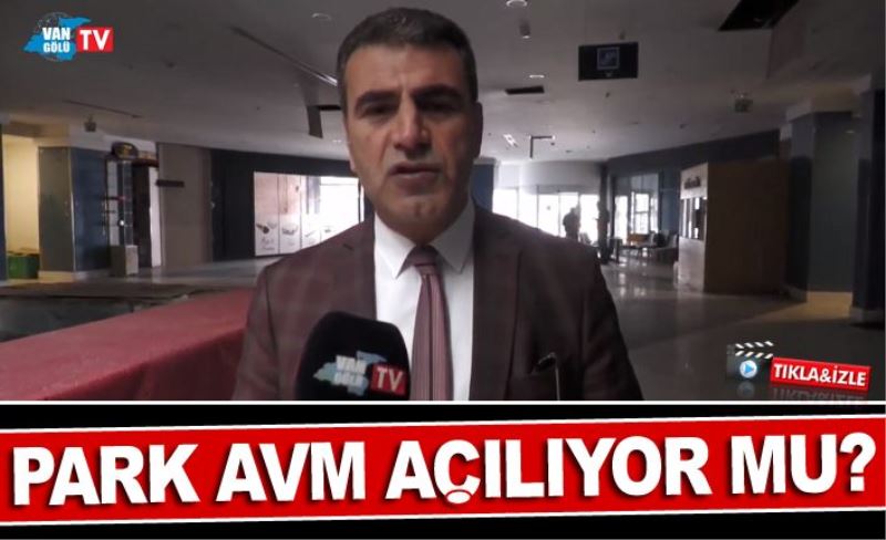 Park AVM açılıyor mu?