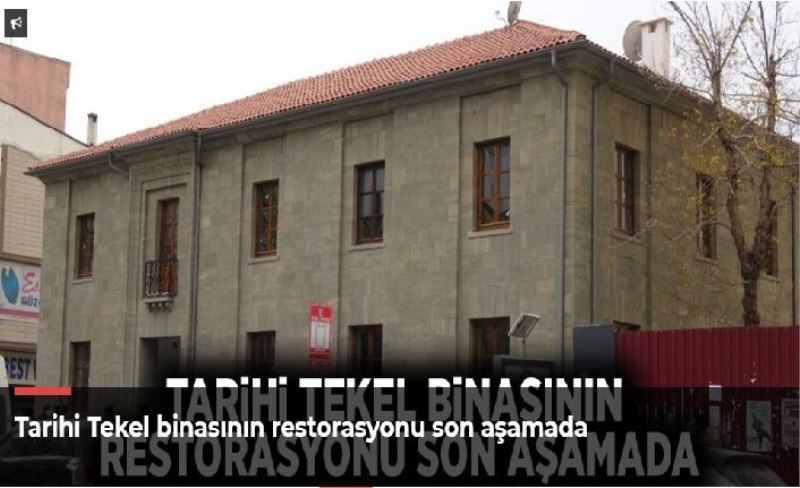 Tarihi Tekel binasının restorasyonu son aşamada